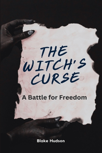 Witch's Curse: A Battle for Freedom