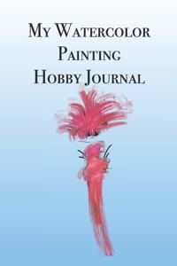 My Watercolor Painting Hobby Journal
