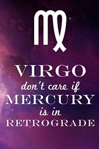 Virgo Don't Care If Mercury Is in Retrograde