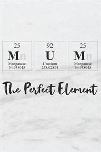 Mum the Perfect Element