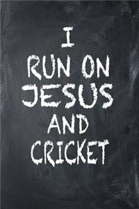 I Run on Jesus and Cricket