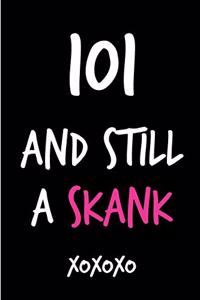 101 and Still a Skank