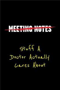 Meeting Notes - Stuff a Doctor Actually Cares about