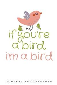 If You're a Bird, I'm a Bird