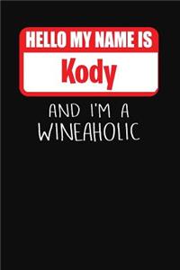 Hello My Name is Kody And I'm A Wineaholic