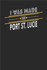 I Was Made In Port St.Lucie
