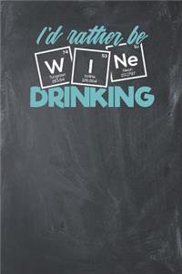 I'd Rather be Wine Drinking