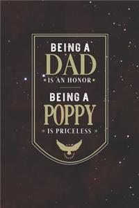 Being A Dad Is An Honor Being A Poppy Is Priceless: Family life Grandpa Dad Men love marriage friendship parenting wedding divorce Memory dating Journal Blank Lined Note Book Gift