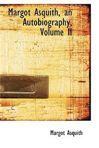 Margot Asquith, an Autobiography, Volume II