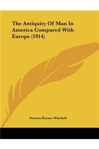 The Antiquity Of Man In America Compared With Europe (1914)
