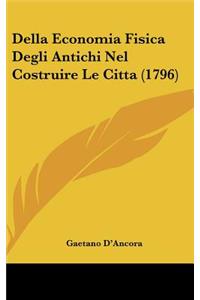 Della Economia Fisica Degli Antichi Nel Costruire Le Citta (1796)