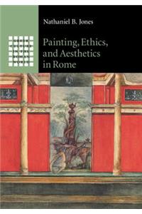 Painting, Ethics, and Aesthetics in Rome