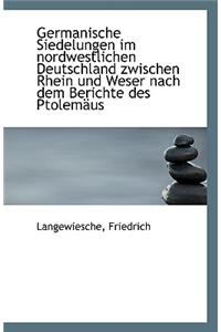 Germanische Siedelungen Im Nordwestlichen Deutschland Zwischen Rhein Und Weser Nach Dem Berichte Des