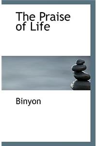 The Praise of Life