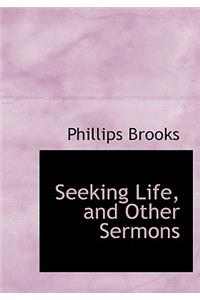 Seeking Life, and Other Sermons