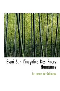 Essai Sur L'Inegalite Des Races Humaines