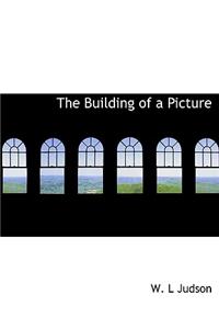 The Building of a Picture