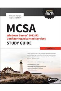 McSa Windows Server 2012 R2 Configuring Advanced Services Study Guide: Exam 70-412