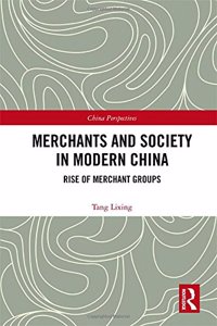 Merchants and Society in Modern China