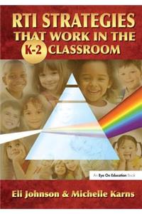 RTI Strategies that Work in the K-2 Classroom
