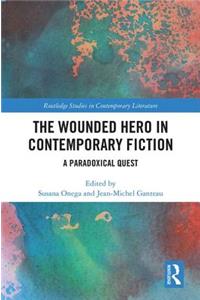 Wounded Hero in Contemporary Fiction