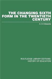 The Changing Sixth Form in the Twentieth Century