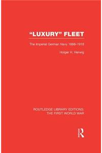 'Luxury' Fleet: (RLE The First World War)