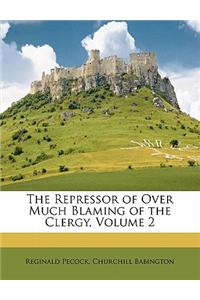 The Repressor of Over Much Blaming of the Clergy, Volume 2
