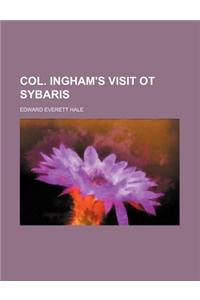 Col. Ingham's Visit OT Sybaris