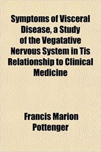 Symptoms of Visceral Disease, a Study of the Vegatative Nervous System in Tis Relationship to Clinical Medicine