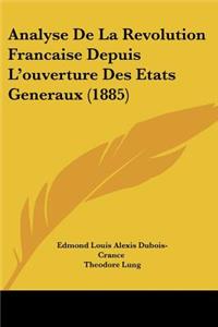 Analyse De La Revolution Francaise Depuis L'ouverture Des Etats Generaux (1885)