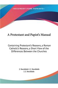 A Protestant and Papist's Manual