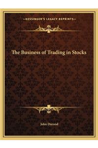 The Business of Trading in Stocks