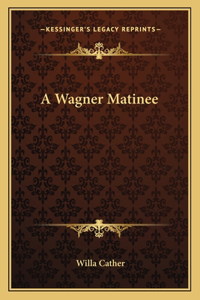 Wagner Matinee