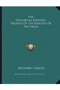 The Historical Masonic Degrees of the Knights of the Eagle