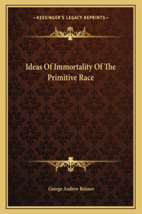 Ideas of Immortality of the Primitive Race