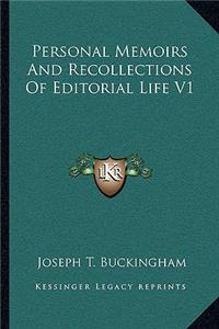 Personal Memoirs And Recollections Of Editorial Life V1