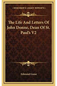 The Life and Letters of John Donne, Dean of St. Paul's V2