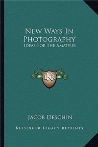 New Ways in Photography