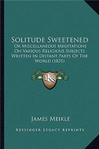 Solitude Sweetened