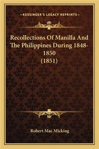 Recollections of Manilla and the Philippines During 1848-185recollections of Manilla and the Philippines During 1848-1850 (1851) 0 (1851)