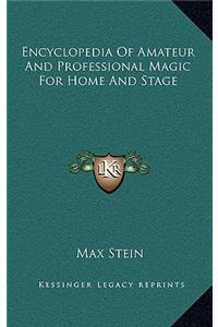 Encyclopedia Of Amateur And Professional Magic For Home And Stage