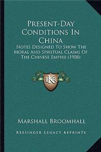 Present-Day Conditions in China
