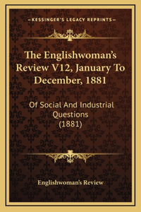 The Englishwoman's Review V12, January to December, 1881