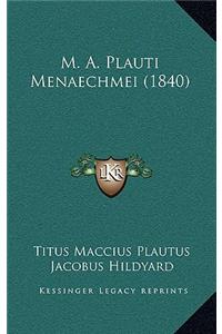 M. A. Plauti Menaechmei (1840)