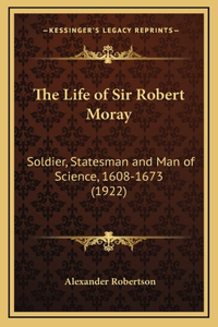Life of Sir Robert Moray