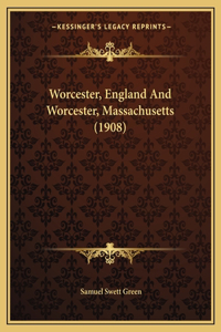 Worcester, England And Worcester, Massachusetts (1908)