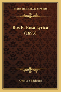 Ros Et Rosa Lyrica (1893)