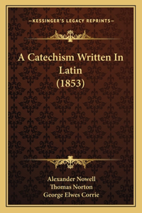 Catechism Written In Latin (1853)