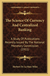 Science Of Currency And Centralized Banking